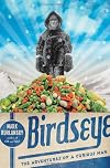 Birdseye: The Adventures of a Curious Man