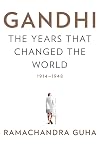 Gandhi: The Years That Changed the World, 1914-1948