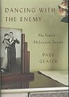 Dancing with the Enemy: My Family's Holocaust Secret