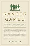 Ranger Games: A Story of Soldiers, Family and an Inexplicable Crime