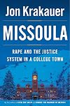 Missoula: Rape and the Justice System in a College Town