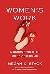 Women's Work: A Reckoning with Work and Home