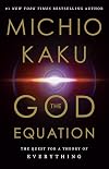 The God Equation: The Quest for a Theory of Everything