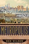 Metropolis: A History of the City, Humankind's Greatest Invention
