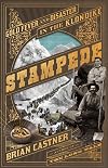 Stampede: Gold Fever and Disaster in the Klondike