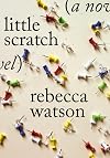 little scratch: A Novel