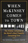 When McKinsey Comes to Town: The Hidden Influence of the World's Most Powerful Consulting Firm