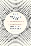 The Middle Out: The Rise of Progressive Economics and a Return to Shared Prosperity