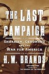 The Last Campaign: Sherman, Geronimo, and the War for America
