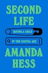 Second Life: Having a Child in the Digital Age