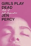 Girls Play Dead: Acts of Self-Preservation