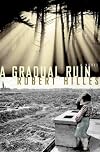 A Gradual Ruin