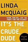 It's the Crude, Dude: War, Big Oil and the Fight for the Planet