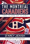 The Montreal Canadiens: 100 Years of Glory