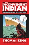 The Inconvenient Indian: A Curious Account of Native People in North America