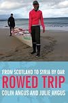 Rowed Trip - From Scotland To Syria By Oar