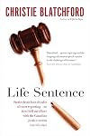 Life Sentence: Stories from Four Decades of Court Reporting -- or, How I Fell Out of Love with the Canadian Justice System (Especially Judges)
