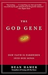 The God Gene: How Faith Is Hardwired into Our Genes