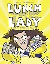 Lunch Lady and the Schoolwide Scuffle