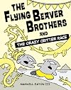 The Flying Beaver Brothers and the Crazy Critter Race