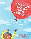 It's Tough to Lose Your Balloon