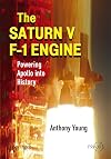 The Saturn V F-1 Engine: Powering Apollo into History (Springer Praxis Books)