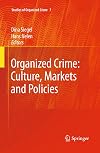 Organized Crime: Culture, Markets and Policies (Studies of Organized Crime) (Volume 0)