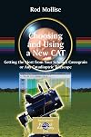 Choosing and Using a New CAT: Getting the Most from Your Schmidt Cassegrain or Any Catadioptric Telescope