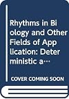 Rhythms in biology and other fields of application : deterministic and stochastic approaches : proceedings of the Journees de la Societe mathematique de France, held at Luminy, France, September 14-18, 1981
