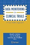 Data Monitoring in Clinical Trials: A Case Studies Approach