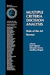 Multiple Criteria Decision Analysis: State of the Art Surveys