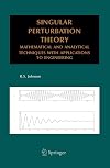 Singular Perturbation Theory: Mathematical and Analytical Techniques with Applications to Engineering