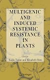 Multigenic and Induced Systemic Resistance in Plants
