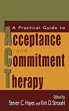 A Practical Guide to Acceptance and Commitment Therapy