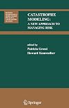 Catastrophe Modeling: A New Approach to Managing Risk