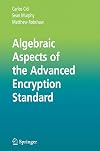 Algebraic Aspects of the Advanced Encryption Standard (Advances in Information Security)