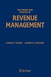 The Theory and Practice of Revenue Management (International Series in Operations Research & Management Science)