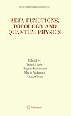 Zeta Functions, Topology and Quantum Physics