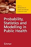 Probability, Statistics and Modelling in Public Health