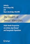 The Health of Sexual Minorities: Public Health Perspectives on Lesbian, Gay, Bisexual and Transgender Populations