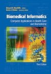 Biomedical Informatics: Computer Applications in Health Care and Biomedicine