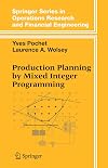 Production Planning by Mixed Integer Programming (Springer Series in Operations Research and Financial Engineering)