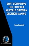 Soft Computing for Complex Multiple Criteria Decision Making (International Series in Operations Research & Management Science)