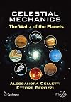 Celestial Mechanics: The Waltz of the Planets (Springer Praxis Books / Popular Astronomy)