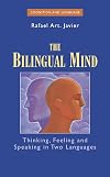 The Bilingual Mind: Thinking, Feeling and Speaking in Two Languages (Cognition and Language: A Series in Psycholinguistics)