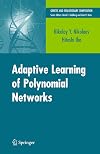 Adaptive Learning of Polynomial Networks: Genetic Programming, Backpropagation and Bayesian Methods (Genetic and Evolutionary Computation)