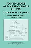 Foundations and Applications of MIS: A Model Theory Approach