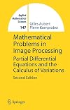 Mathematical Problems in Image Processing: Partial Differential Equations and the Calculus of Variations (Applied Mathematical Sciences)