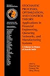 Stochastic Processes, Optimization, and Control Theory: Applications in Financial Engineering, Queueing Networks, and Manufacturing Systems: A Volume in ... in Operations Research & Management Science)