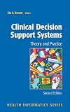 Clinical Decision Support Systems: Theory and Practice